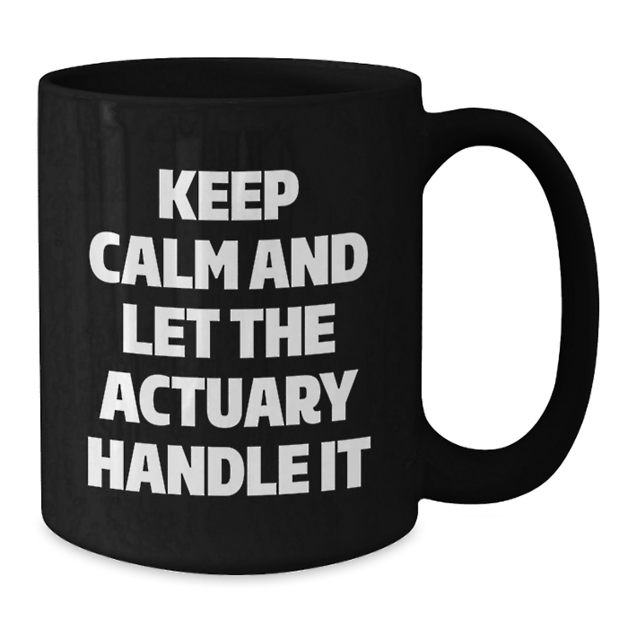 Funny Actuary Quotes Black Coffee Mugs Gifts from Friends for Actuary Birthday Unique Gifts - Additional