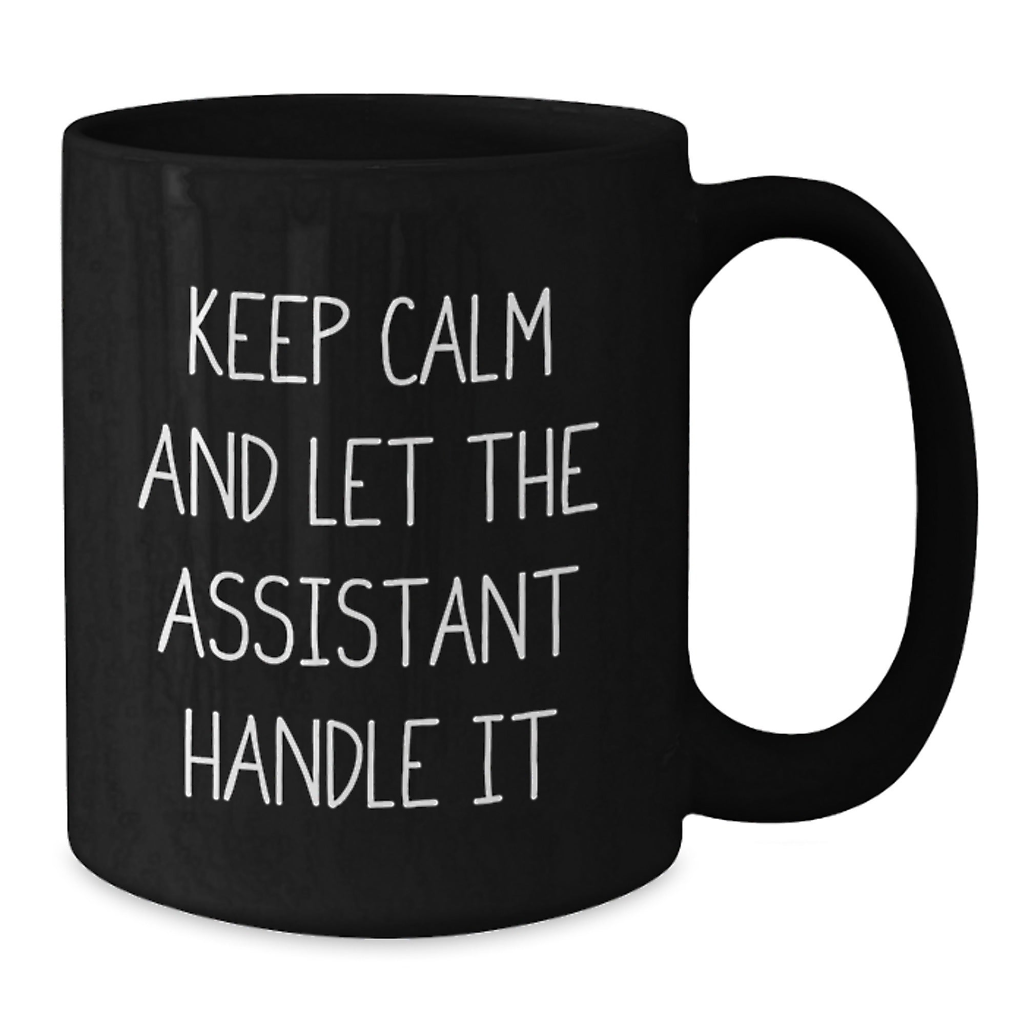 Funny Assistant Gifts for Men from Friends - Keep Calm Graduation Mugs, Black, 11oz or 15oz, Microwave & Dishwasher Safe - Additional