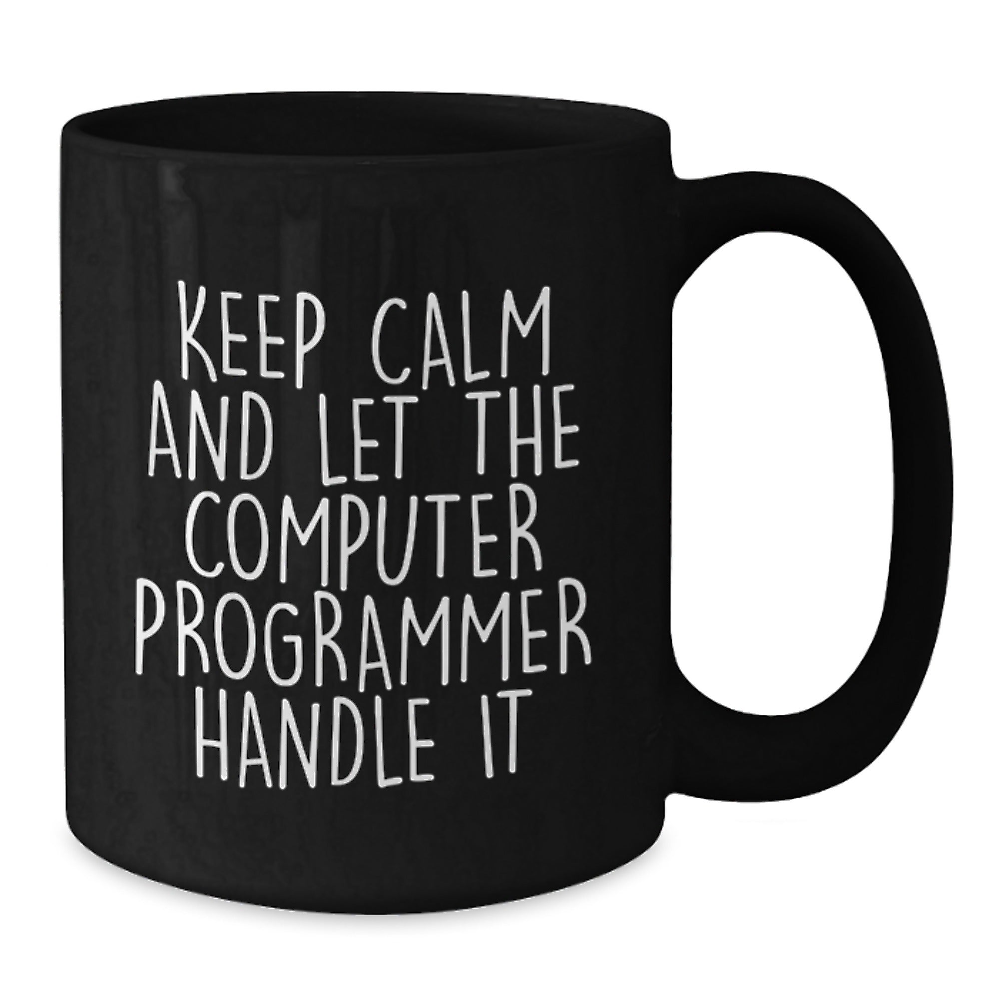 Funny Computer Programmer Birthday Unique Gift, 'Keep Calm And Let The Computer Programmer Handle It' Black Coffee Mug, Gifts from Friends to Coworkers - Additional