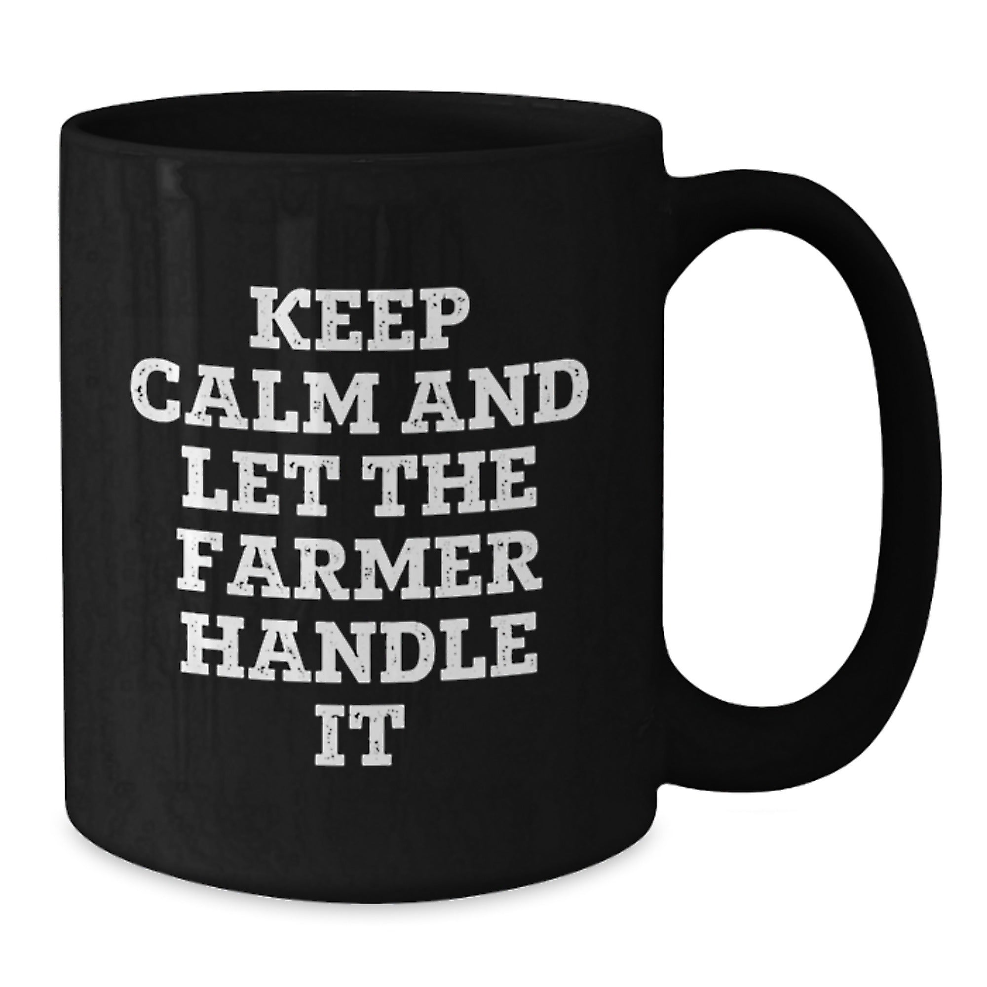 Funny Farmer Black Coffee Mug, Keep Calm And Let The Farmer Handle It, Gifts for Farmer, Birthday Unique Gifts from Friends - Additional