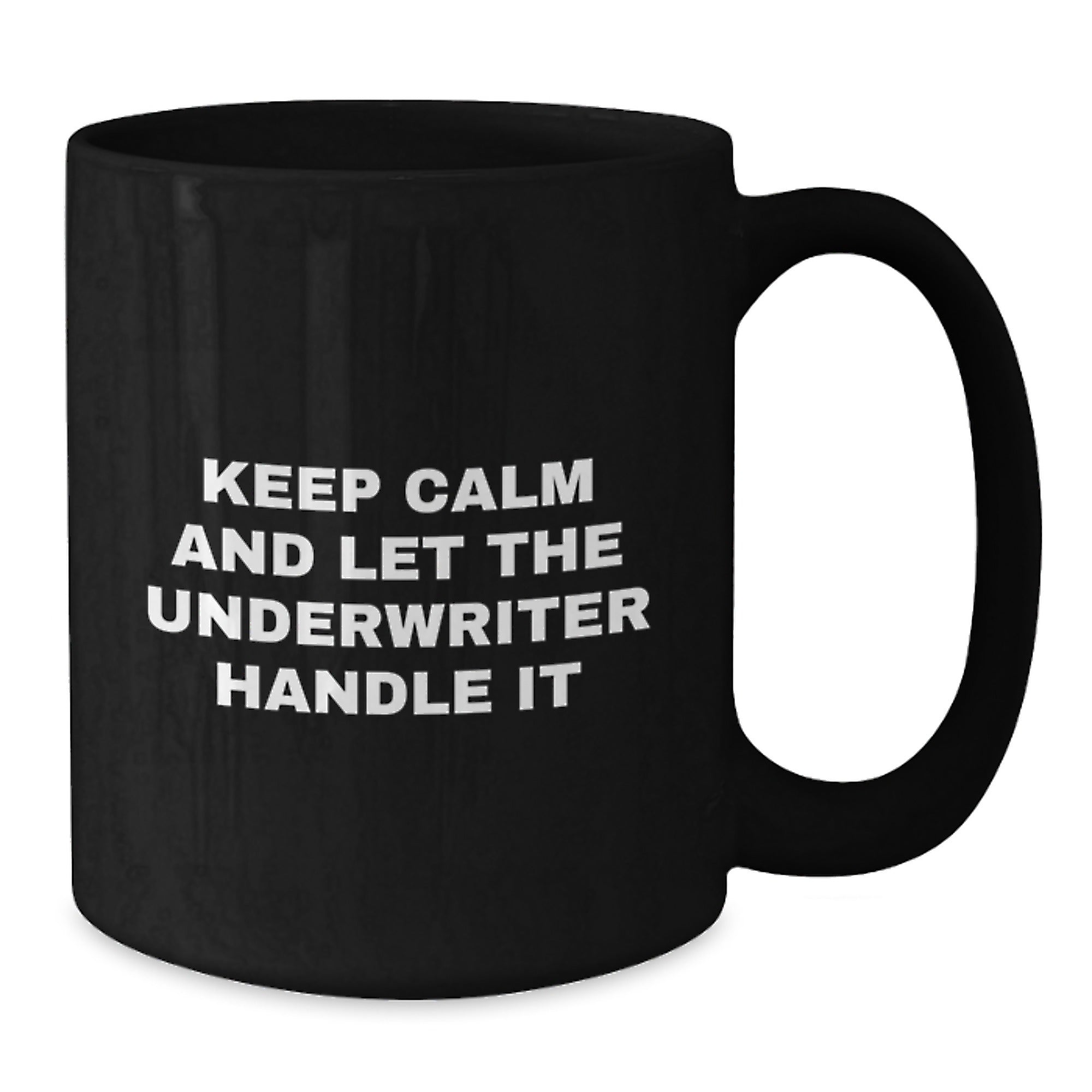 Underwriter Gifts for Him Funny Christmas Unique Mugs, Gifts from Friends and Family, 11oz or 15oz Black Ceramic Coffee Mug - Additional