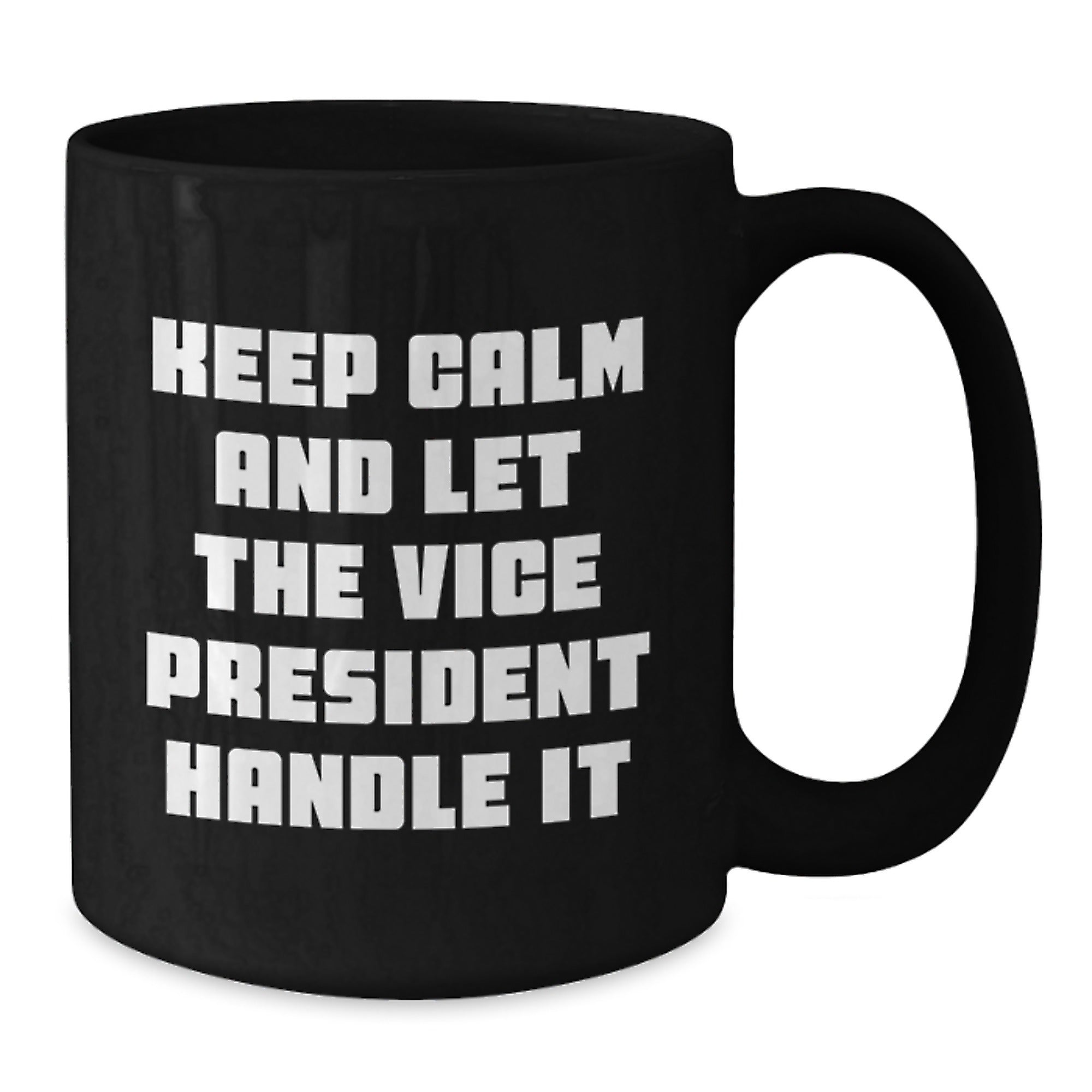 Funny Vice President Gifts for Men from Friends, Christmas Unique Mugs, Keep Calm and Let the Vice President Handle It, Black Coffee Mug, 11oz/15oz - Additional