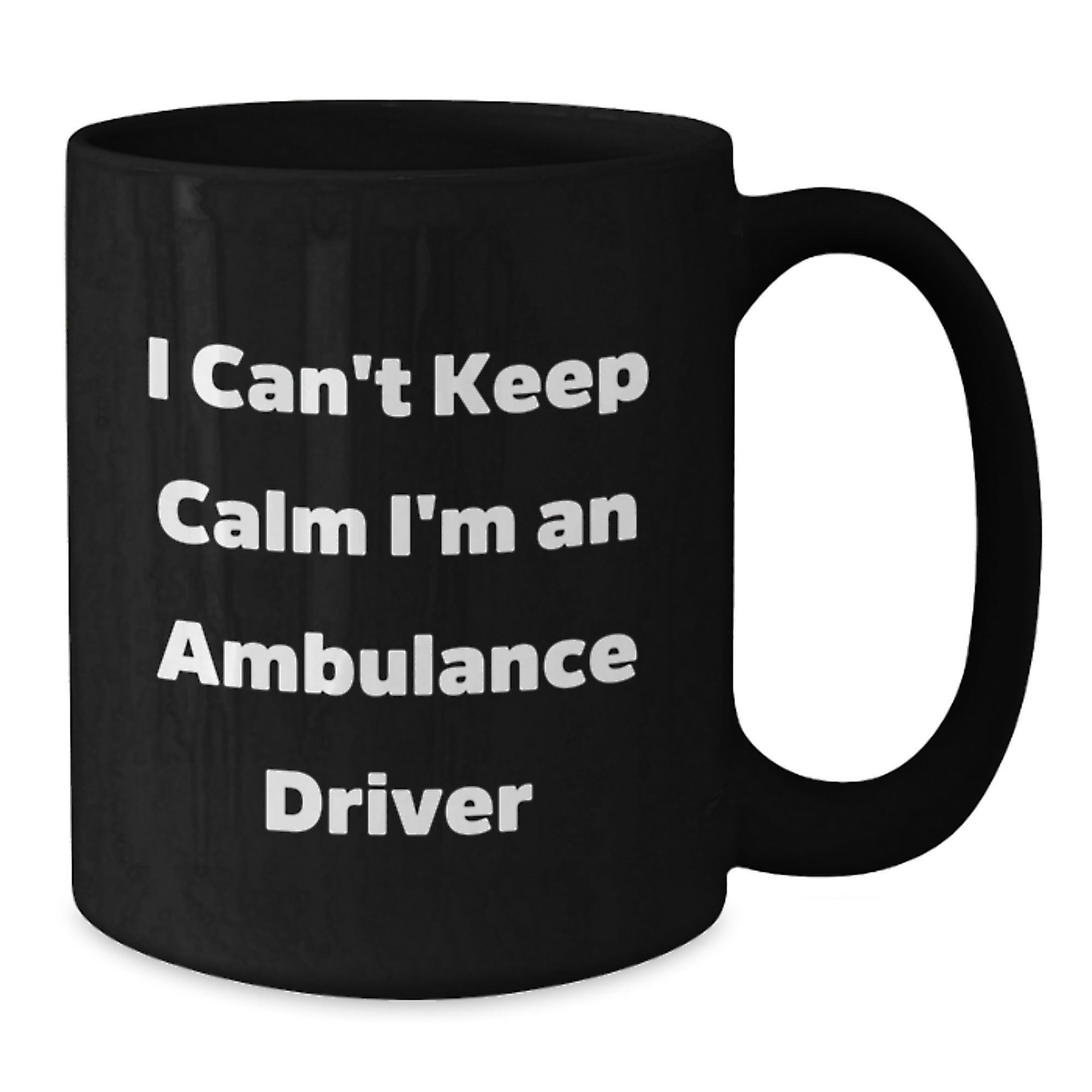 Funny Ambulance Driver Gifts for Men from Friends - Unique Black Coffee Mugs I Can't Keep Calm I'm An Ambulance Driver Christmas Unique Gifts - Additional