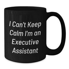 Funny Executive Assistant Gifts from Friends for Men Black Coffee Mugs I Cant Keep Calm Im An Executive Assistant Christmas Unique Gifts - Additional