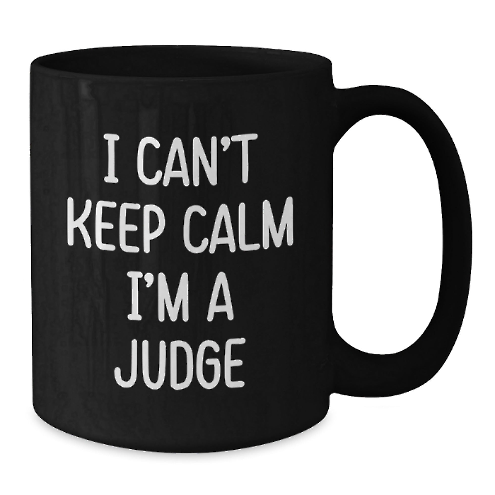 Funny I'm a Judge Christmas Unique Gifts from Men to Female Judges Black Coffee Mug - Additional