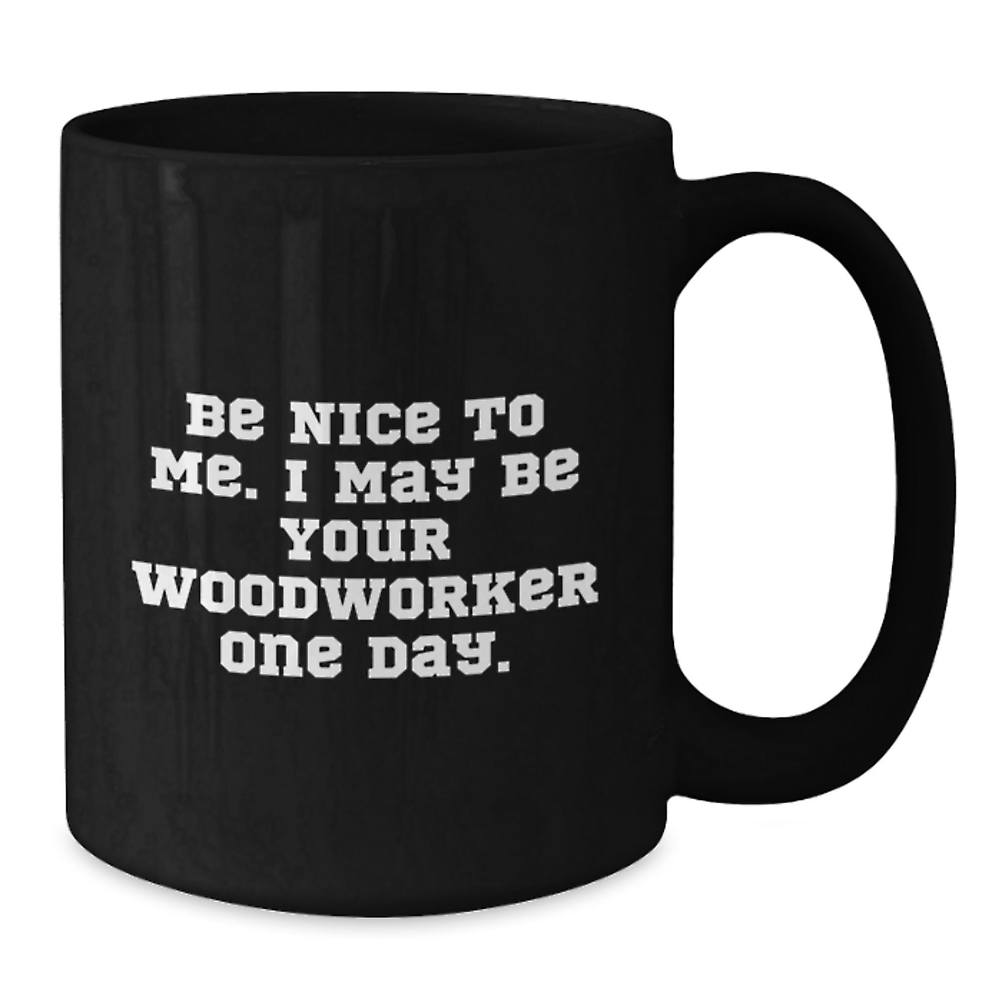 Funny Woodworker Black Coffee Mugs Gifts from Men to Woodworker Friends on Christmas Unique - Additional