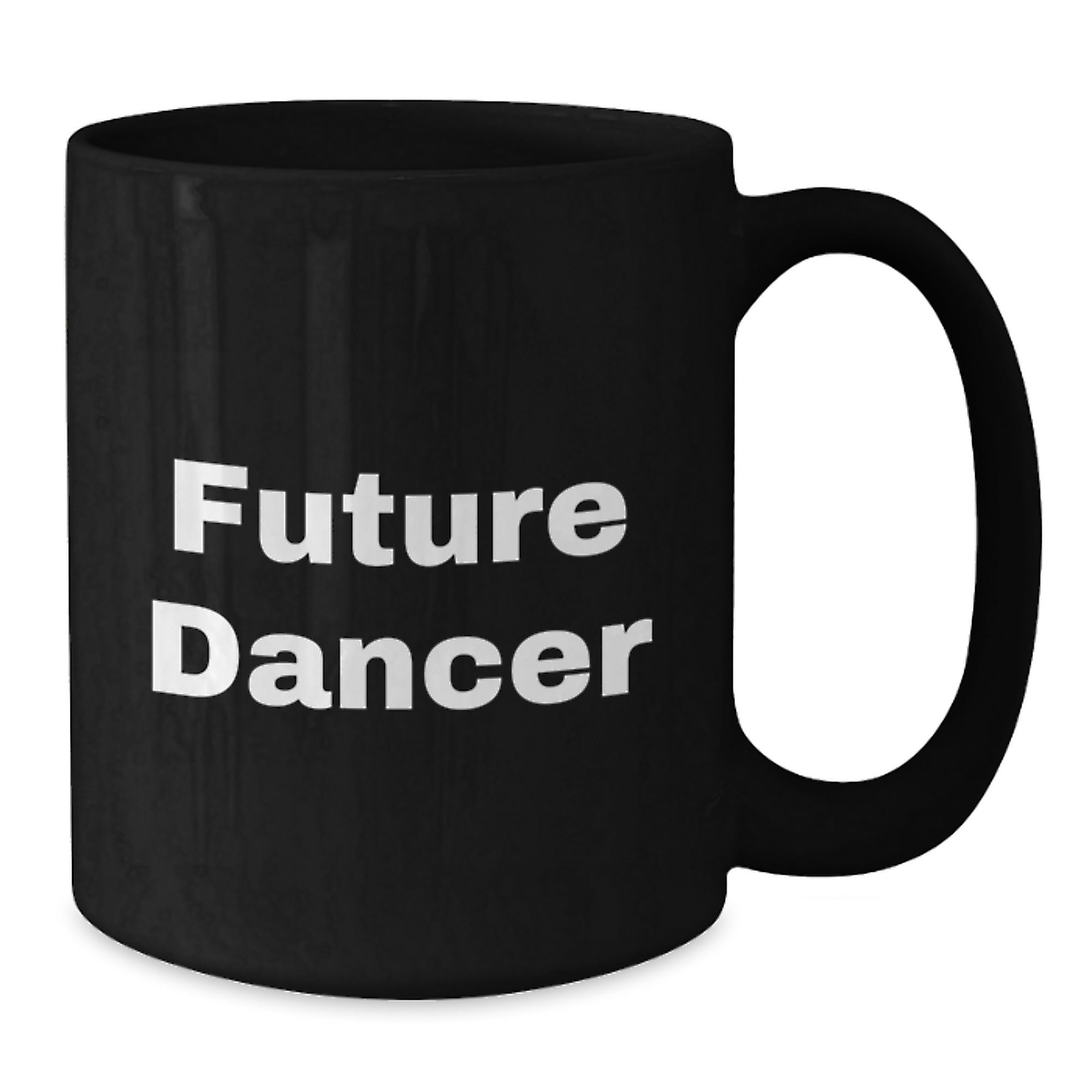 Funny Inspirational Dancer Gifts from Friends Christmas Mugs for Dancers Black Coffee Mug - Future Dancer Quote - Additional
