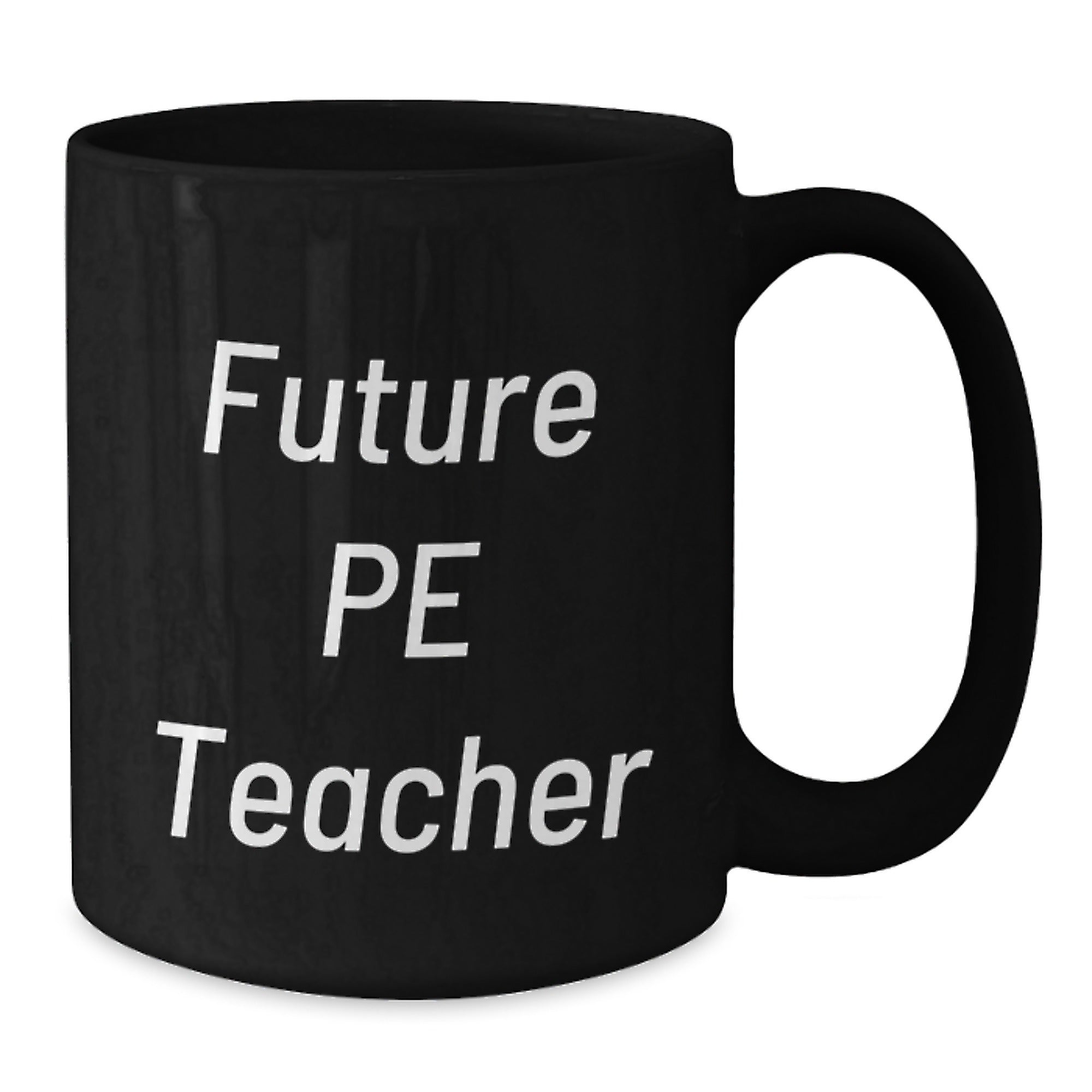 Funny Quote PE Teacher Gifts for Men - Black Coffee Mug - Christmas Unique Ideas from Friends and Family - Additional