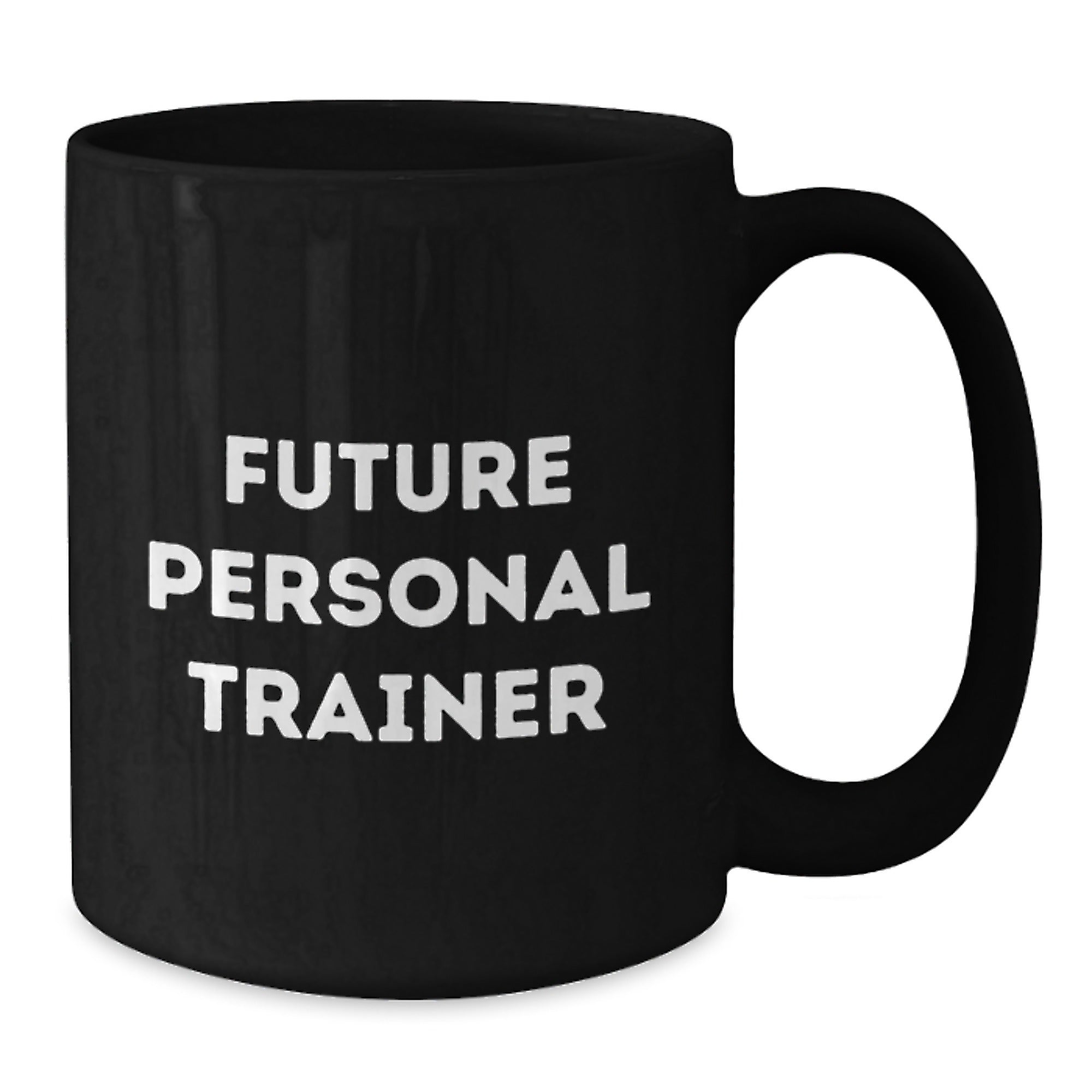 Funny Quote Gifts from Men to Future Personal Trainers - Unique Black Coffee Mug for Men - Inspirational Mug for Coffee Lovers - Personal Trainer Gifts for Christmas - Additional