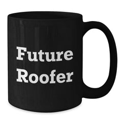 Funny Roofer Gifts for Him, Future Roofer Black Coffee Mug, Graduation Unique Gifts from Friends, Coworkers, Family, 'Future Roofer' Quote, Black 11oz or 15oz Microwave and Dishwasher Safe - Additional