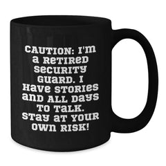 Gifts from Friends to Security Guard, Funny Caution Quotes on Black Coffee Mug, Birthday Unique Gifts for Retired Security Guards - Additional