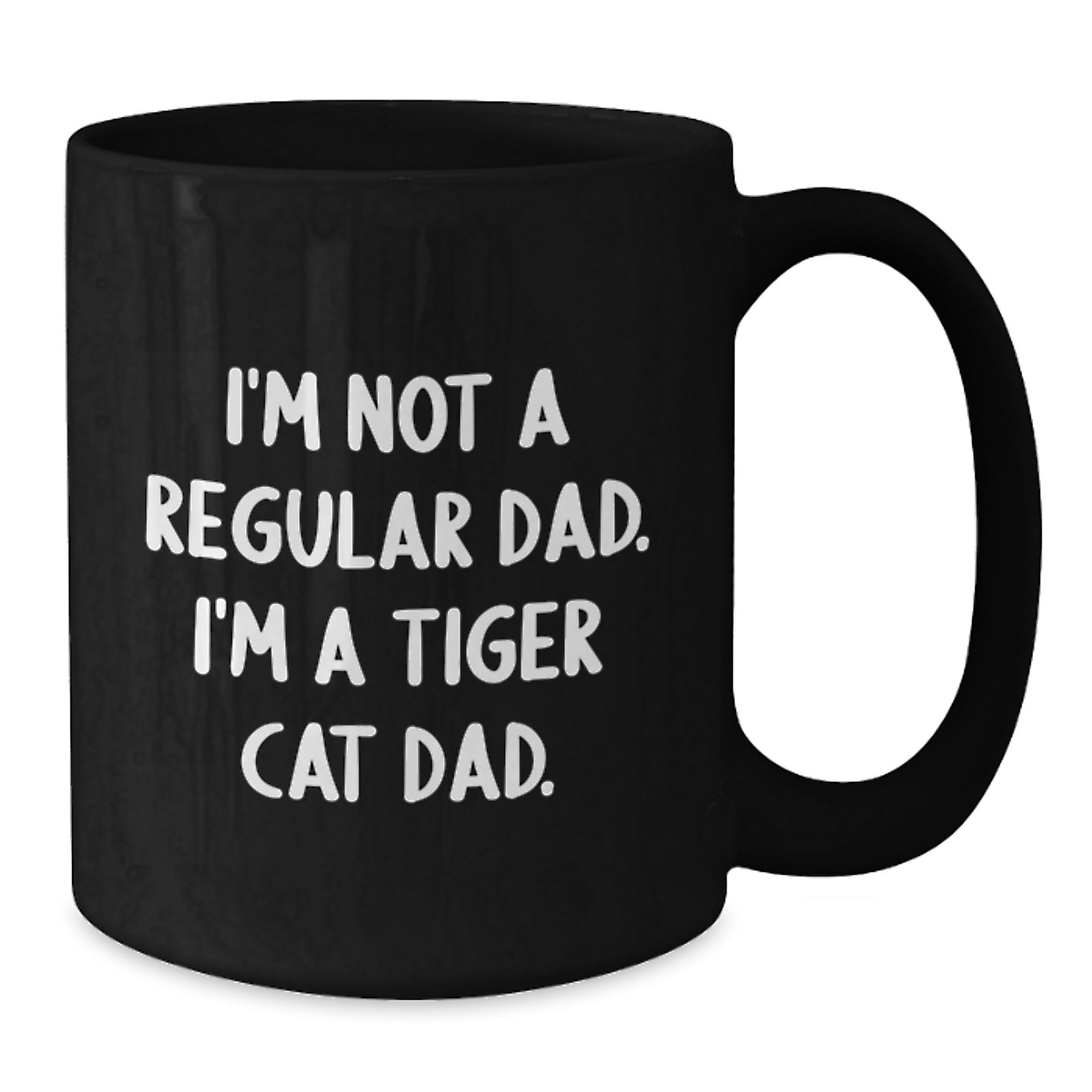 Tiger Cat Dad Gifts for Him and Her, Funny Quotes Black Coffee Mug, Birthday Unique Gifts from Men to Friends and Family, 11oz or 15oz Black Ceramic Mug - Additional