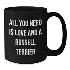 Funny Russell Terrier Dog Black Coffee Mugs Gifts from Friends for Birthday Russell Terrier Dog Lovers - All You Need Is Love And A Russell Terrier - Additional