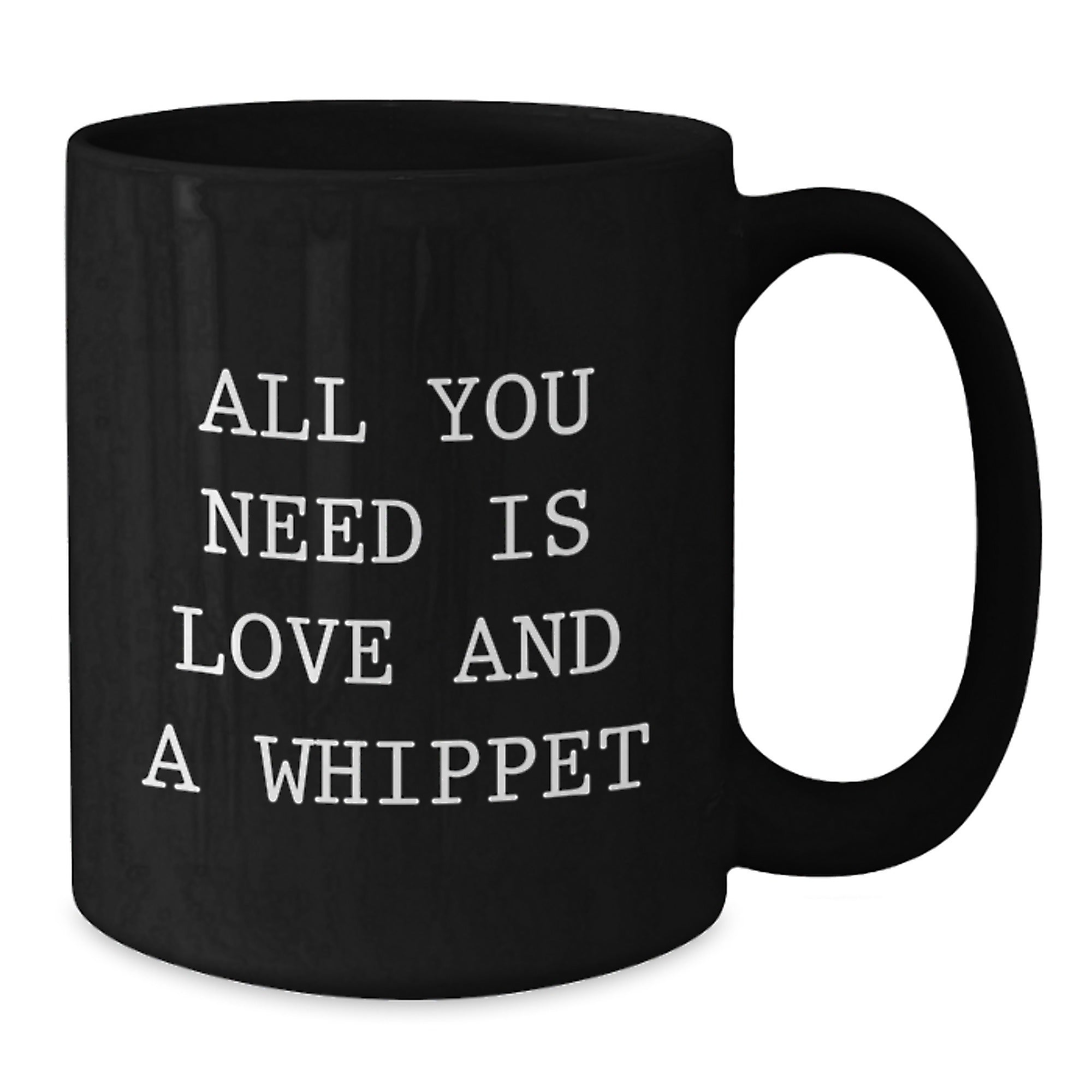Funny Whippet Dog Lover Gifts from Friends, Funny Black Coffee Mug, All You Need Is Love And A Whippet, Unique Christmas Unique Gifts for Women - Additional
