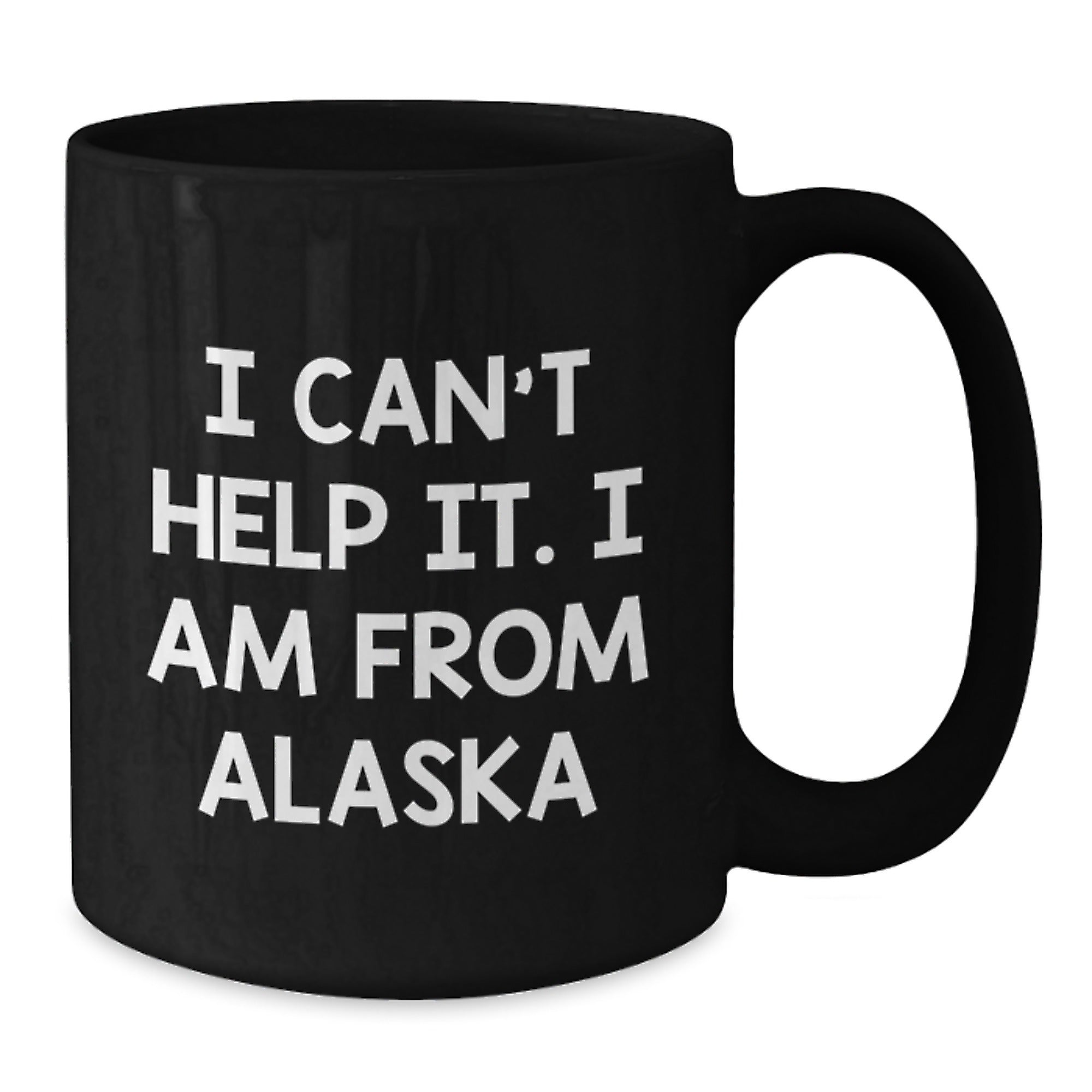 Funny Alaska Gifts from the Heart 'I Can't Help It. I Am From Alaska' Black Coffee Mug for Men Women Friends Family Christmas - Additional