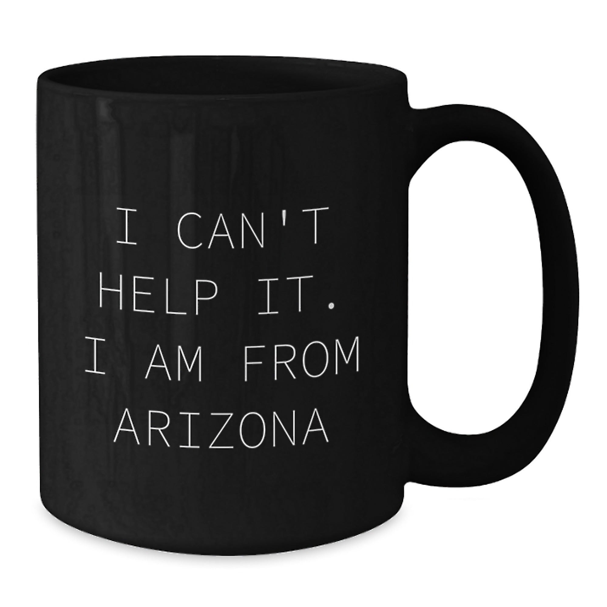 Arizona Christmas Unique Gifts from Friends - I'm from Arizona Funny Quote Black Coffee Mug - Additional