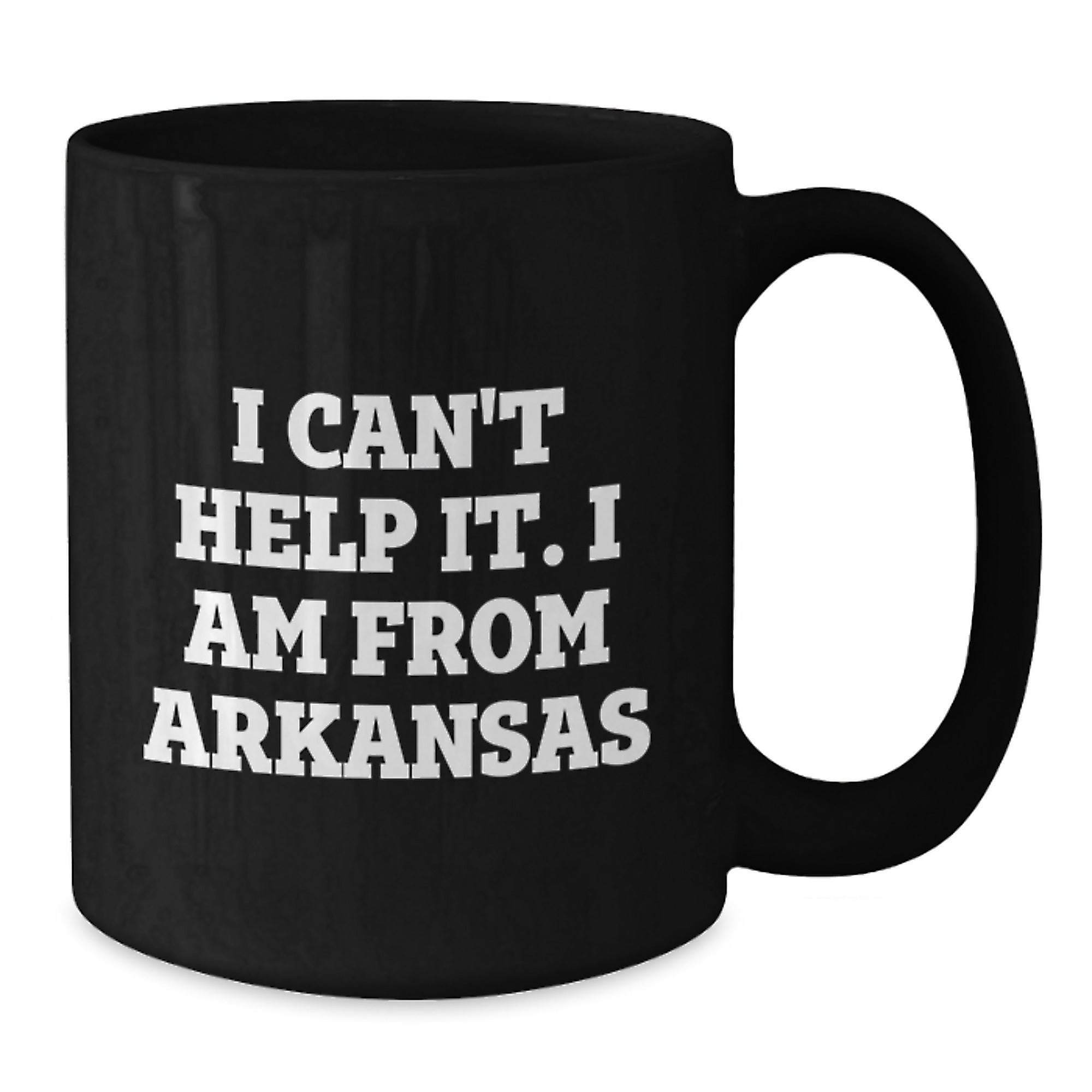 Funny Arkansas Gifts, I Can't Help It. I Am From Arkansas Black Coffee Mug for Birthday, Gifts from Friends, Family, or Coworkers - Additional