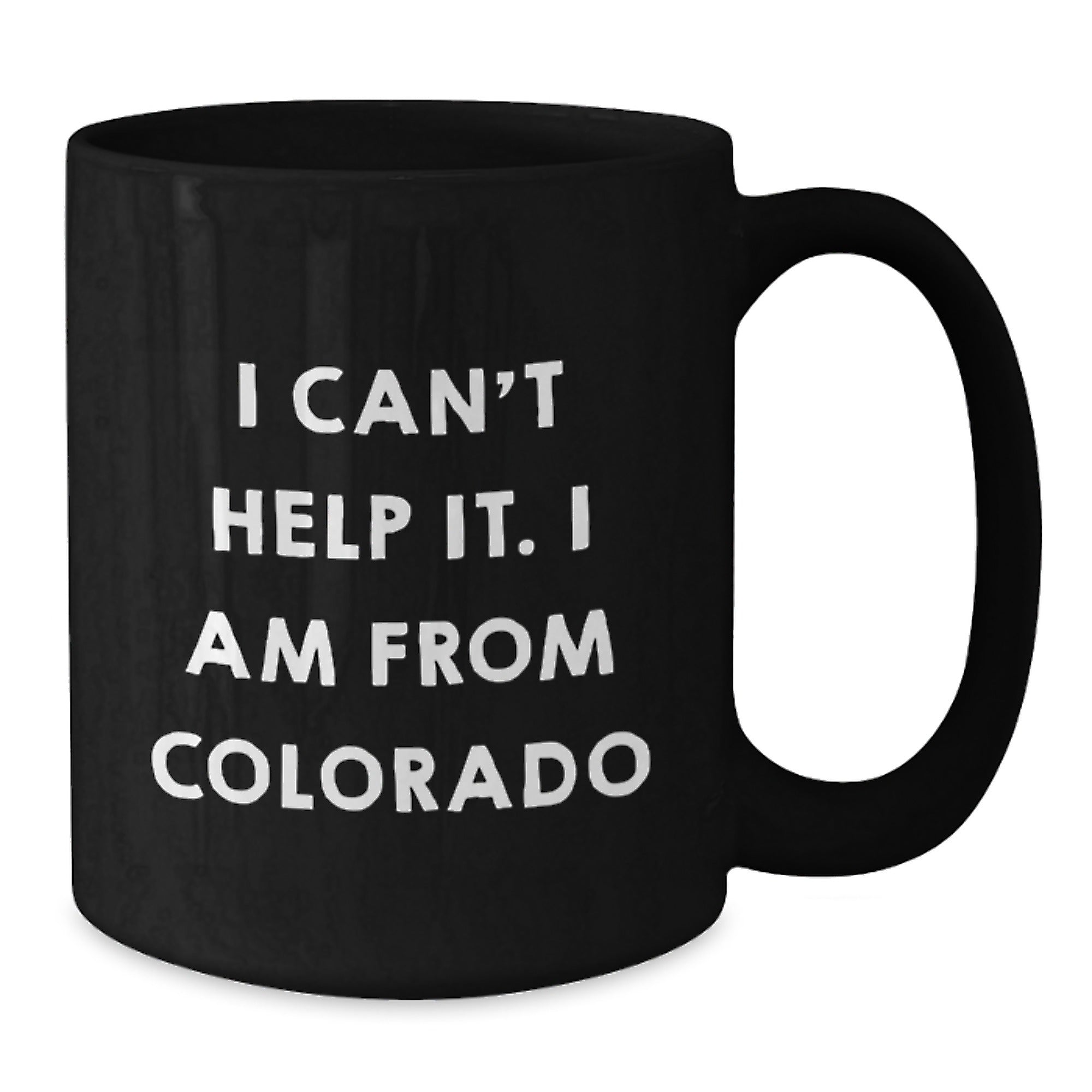 Funny Colorado Gifts for Men, Unique Black Coffee Mugs from Colorado, I Can't Help It I Am From Colorado Christmas Unique Gifts - Additional