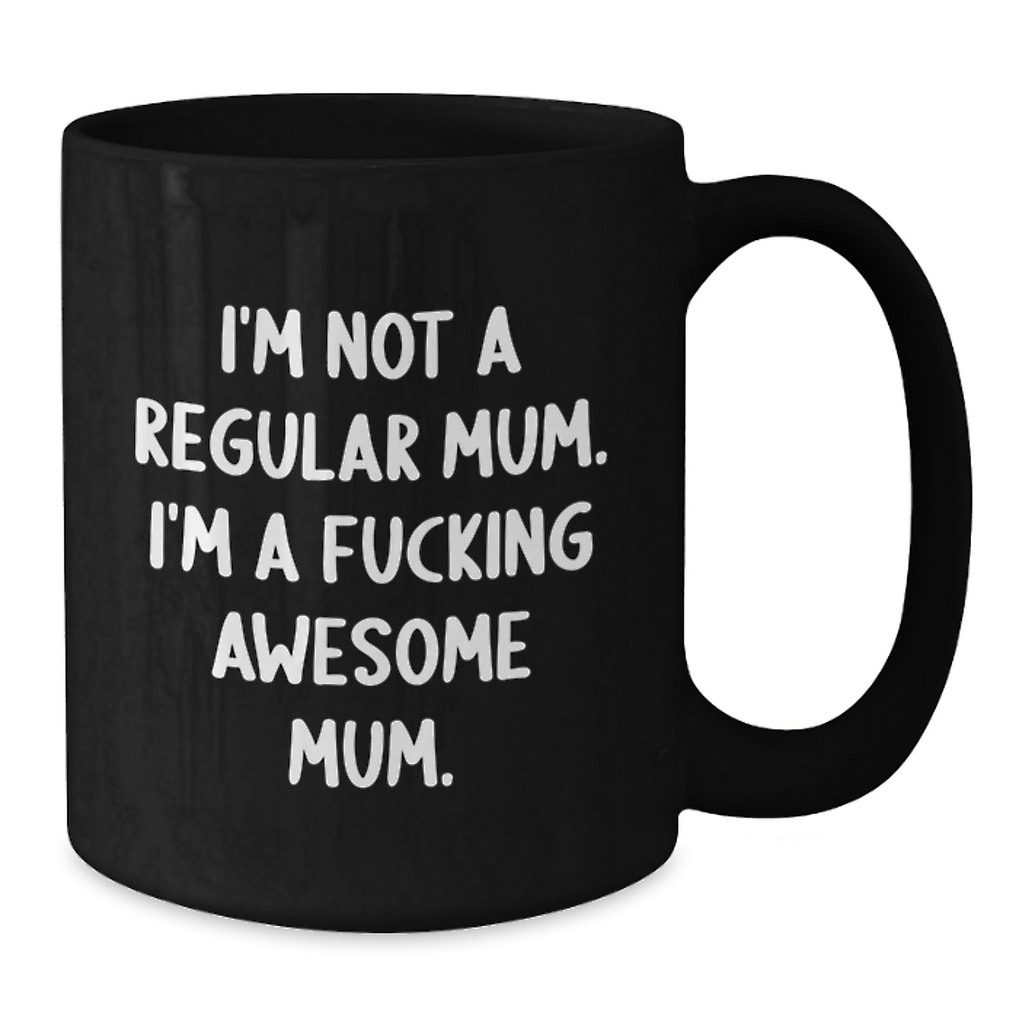 Funny Mum Gifts from Friends - I'm Not A Regular Mum. I'm A F--king Awesome Mum. Birthday Unique Gifts for Mum Black Coffee Mug - Additional