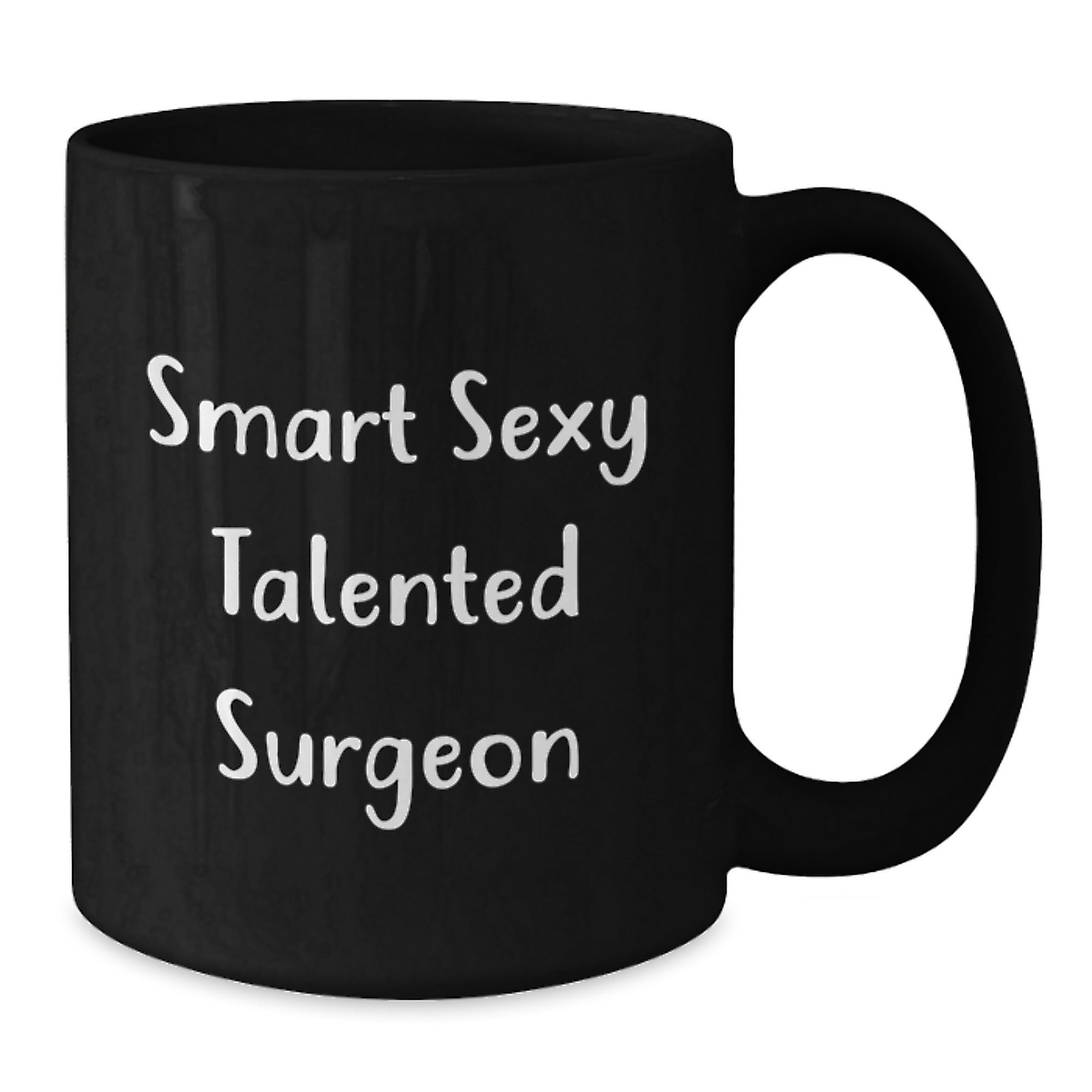 Funny Surgeon Gifts for Him from Friends, 'Smart Sexy Talented Surgeon' Black Coffee Mug for Graduation, 11oz or 15oz, Microwave and Dishwasher Safe - Additional