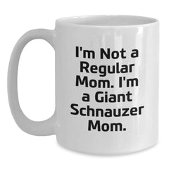 Funny Giant Schnauzer Dog Gifts for Men - White Coffee Mug: 'I'm Not A Regular Mom. I'm A Giant Schnauzer Mom.' - Main