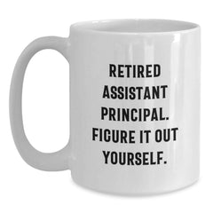 Funny Assistant Principal Gifts for Men, White Coffee Mug - 'Figure It Out Yourself' Christmas Unique Gifts from Friend to Assistant Principal - Main
