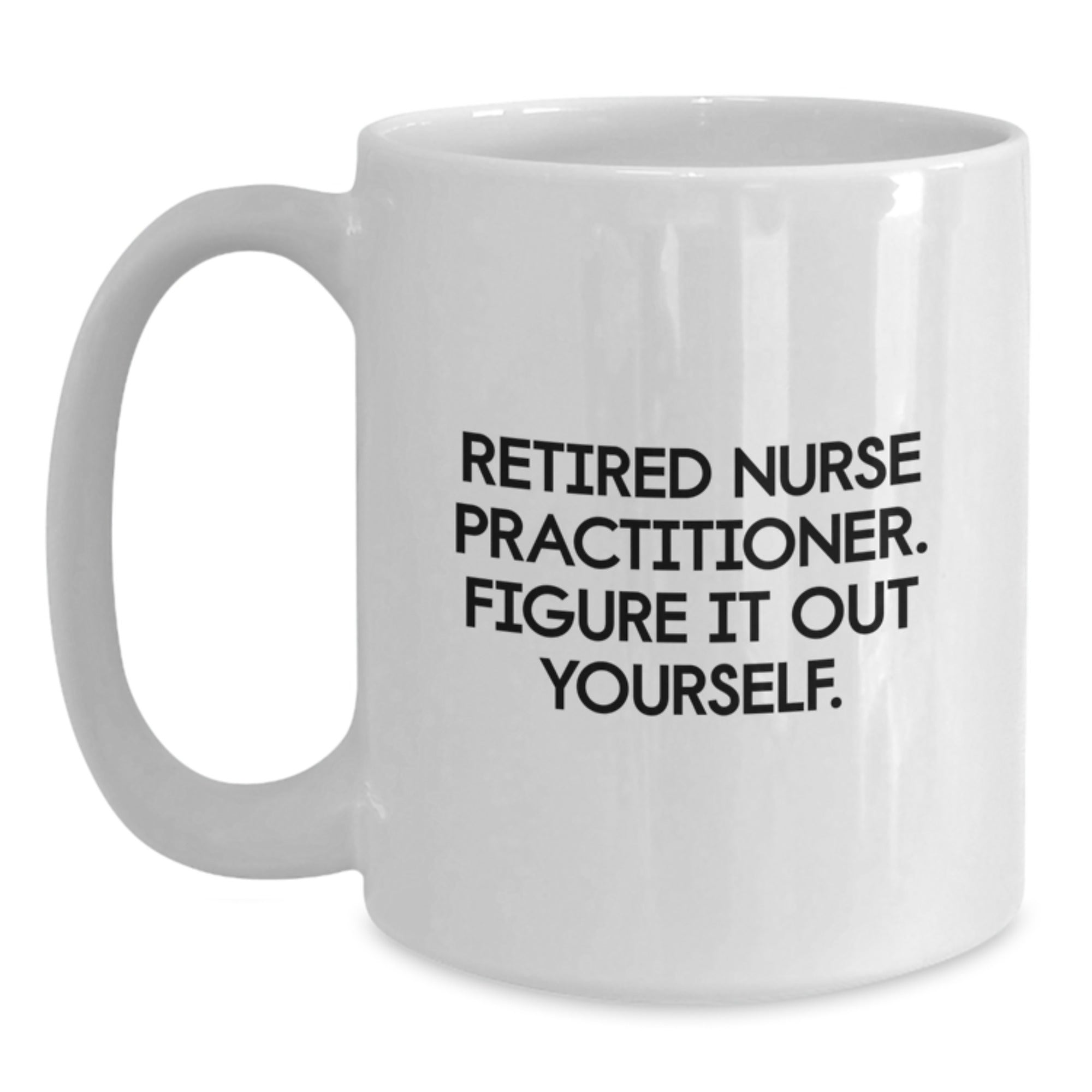 Funny Nurse Practitioner White Coffee Mug Gifts from Friends for Birthday Unique - Main