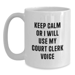 Funny Court Clerk Humor White Coffee Mug Gifts for Men or Women Court Clerk Voice - Birthday Unique Gifts from Friends or Coworkers - Main