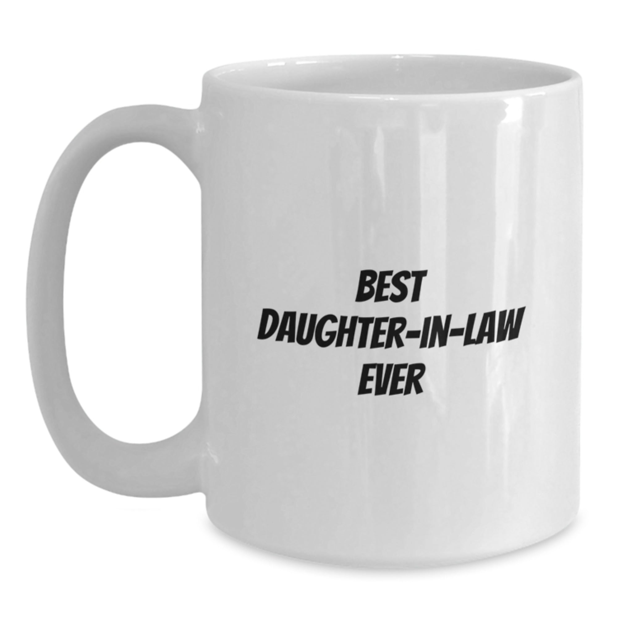 Funny Gifts for Daughter-in-law - Best Daughter-in-law Ever White Coffee Mug, Gifts from Family, Birthday Unique Presents - Main
