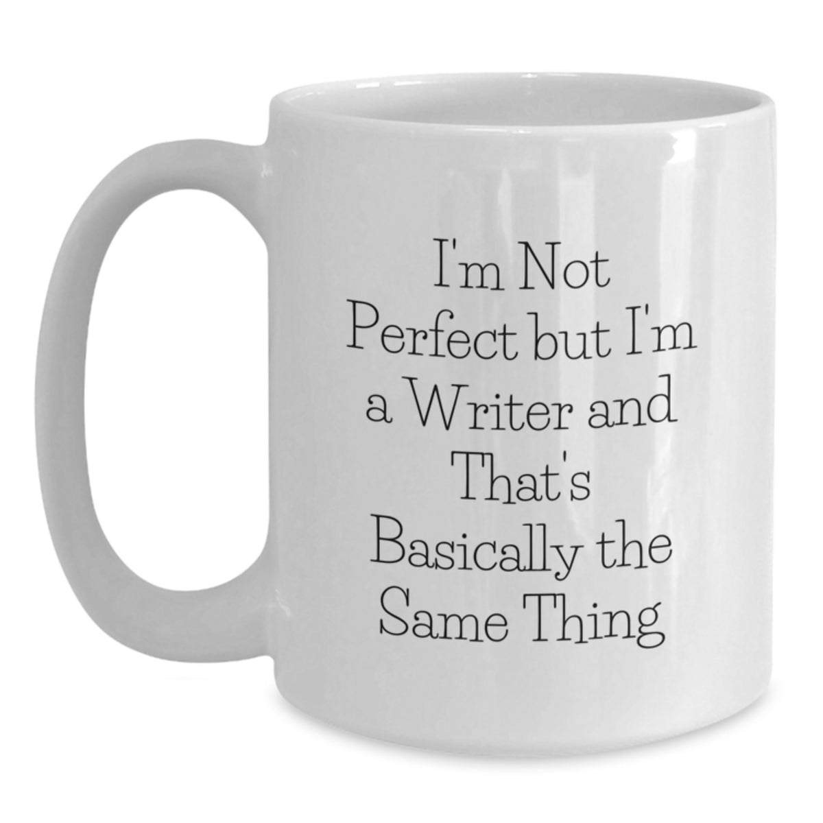 Funny Writer Gifts from Friends - I'm Not Perfect White Coffee Mug, Graduation Unique Gifts for Writers, 11oz or 15oz Ceramic - Main