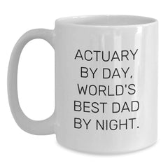 Funny Actuary Gifts White Coffee Mug, 'Actuary By Day, World's Best Dad By Night.' for Graduation Unique Gifts from Family to Friends - Main