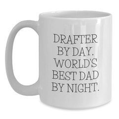 Funny Drafter Gifts for Men, White Coffee Mug, Drafter By Day, World's Best Dad By Night, Birthday Unique Gifts from Dad, Perfect for Friends, Coworkers, Family - Main
