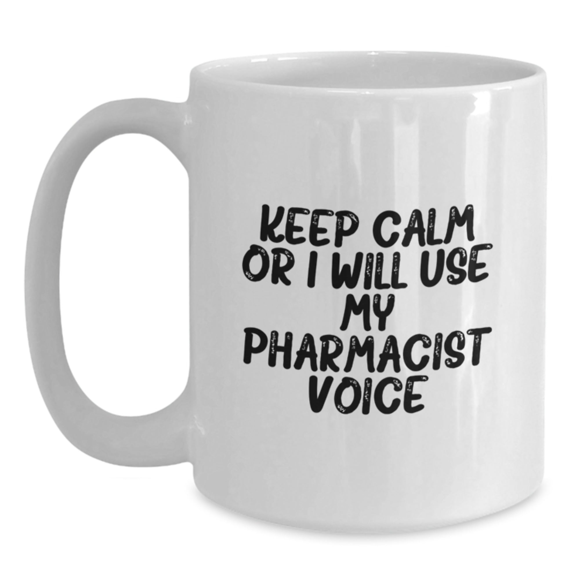 Funny Pharmacist Gifts for Men White Coffee Mug, Keep Calm Or I Will Use My Pharmacist Voice, Ideal Gift from Friends to Coworkers at Christmas - Main