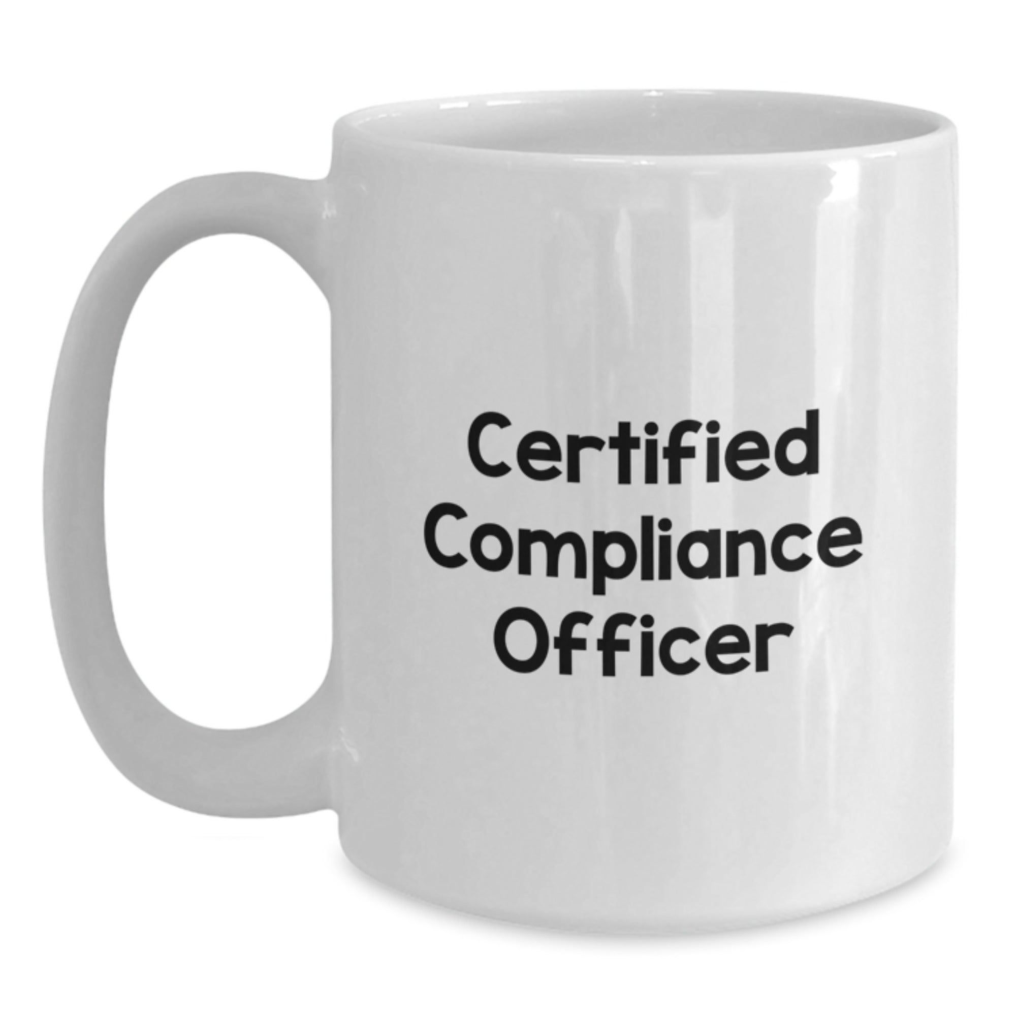 Funny Certified Compliance Officer Gifts, White Coffee Mug for Men, Women, Coworkers, Family - Birthday Unique Gifts from Men, Women, Family - Main