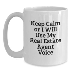 Funny Real Estate Agent Gifts from Friends, Unique White Coffee Mugs for Graduation with 'Keep Calm Or I Will Use My Real Estate Agent Voice' Quote, Gifts for Real Estate Agent - Main