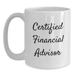 Funny Gifts from Friends for Financial Advisors - White Coffee Mug, Birthday Unique Presents for Him or Her - Main