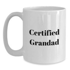 Funny Gifts from Men to Grandad, Inspirational White Coffee Mug for Graduation, Certified Grandad Quote, 11oz and 15oz Options - Main