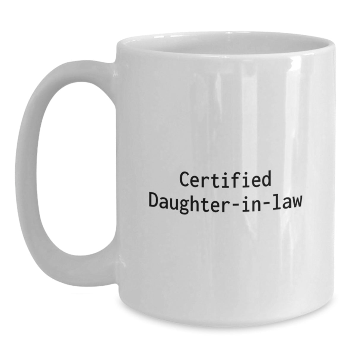 Funny Daughter-in-law Gifts White Ceramic Coffee Mug for Graduation from Mom, Unique and Thoughtful Gift for Daughter-in-law, 'Certified Daughter-in-law' Quote - Main