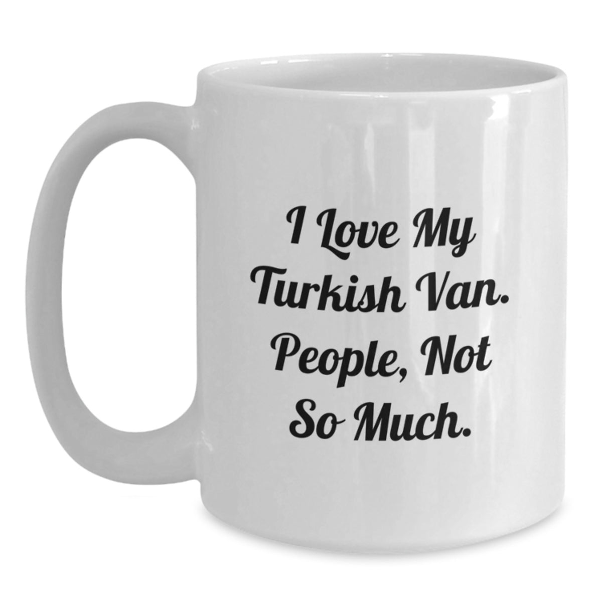 Turkish Van Cat Lovers Gifts from Friends for Birthday, Funny Quote White Coffee Mug, 11oz or 15oz Capacity - Main