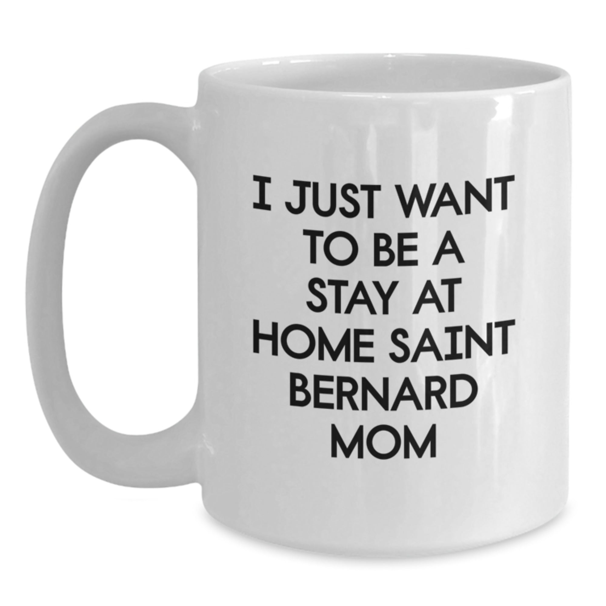 Funny Saint Bernard Dog Gifts from Mom for Saint Bernard Lovers White Coffee Mug, Birthday Unique Gifts for Saint Bernard Dog Lover - Main