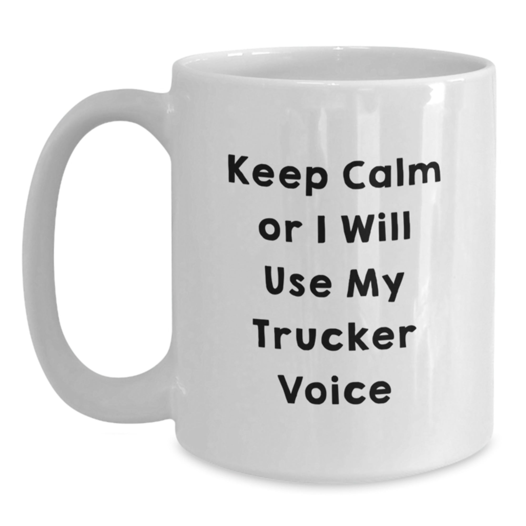 Funny Trucker Gifts from Friends for Men and Women Trucker Christmas Unique Mugs Keep Calm Or I Will Use My Trucker Voice White Ceramic Coffee Mugs - Main