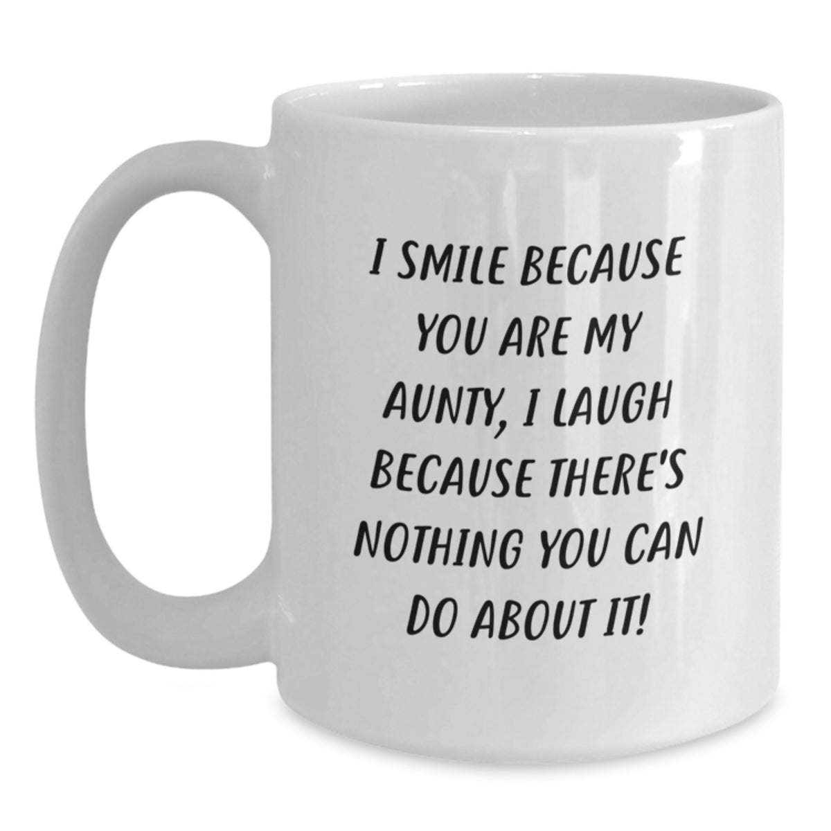 Funny Aunty Gifts for Aunty - White 11oz/15oz Ceramic Coffee Mug, I Smile Because - Main
