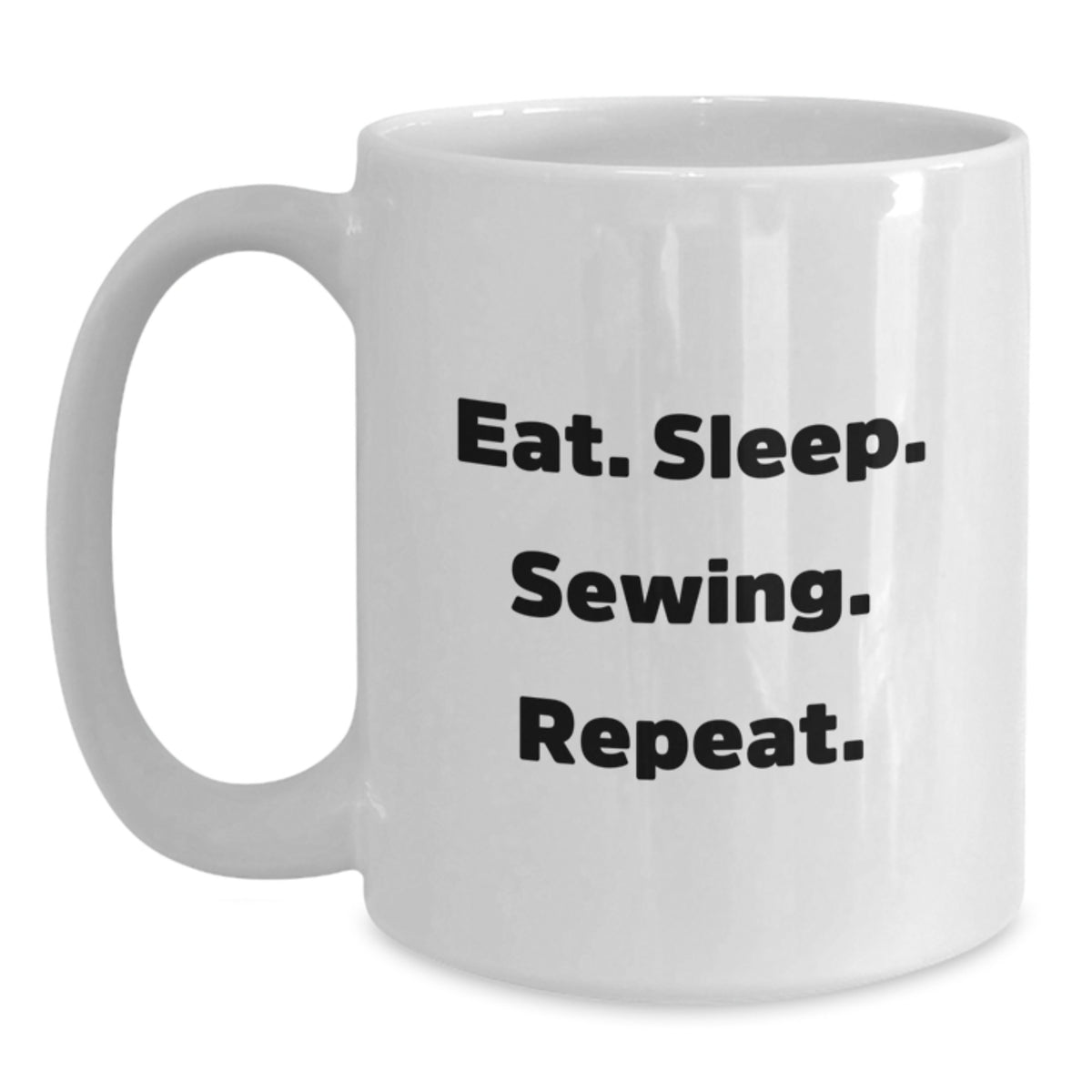 Funny Sewing Gifts for Women, White Coffee Mug, Eat. Sleep. Sewing. Repeat., Gifts from Friends to Family - Sewing Lover - Main