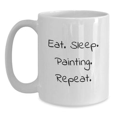 Funny Painting Gifts for Friends from Family - White Coffee Mug - Eat. Sleep. Painting. Repeat. - Main