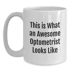 Funny Optometrist Gifts from Friends, Optometrist White Coffee Mug, This Is What An Awesome Optometrist Looks Like, Graduation Unique Gifts - Main
