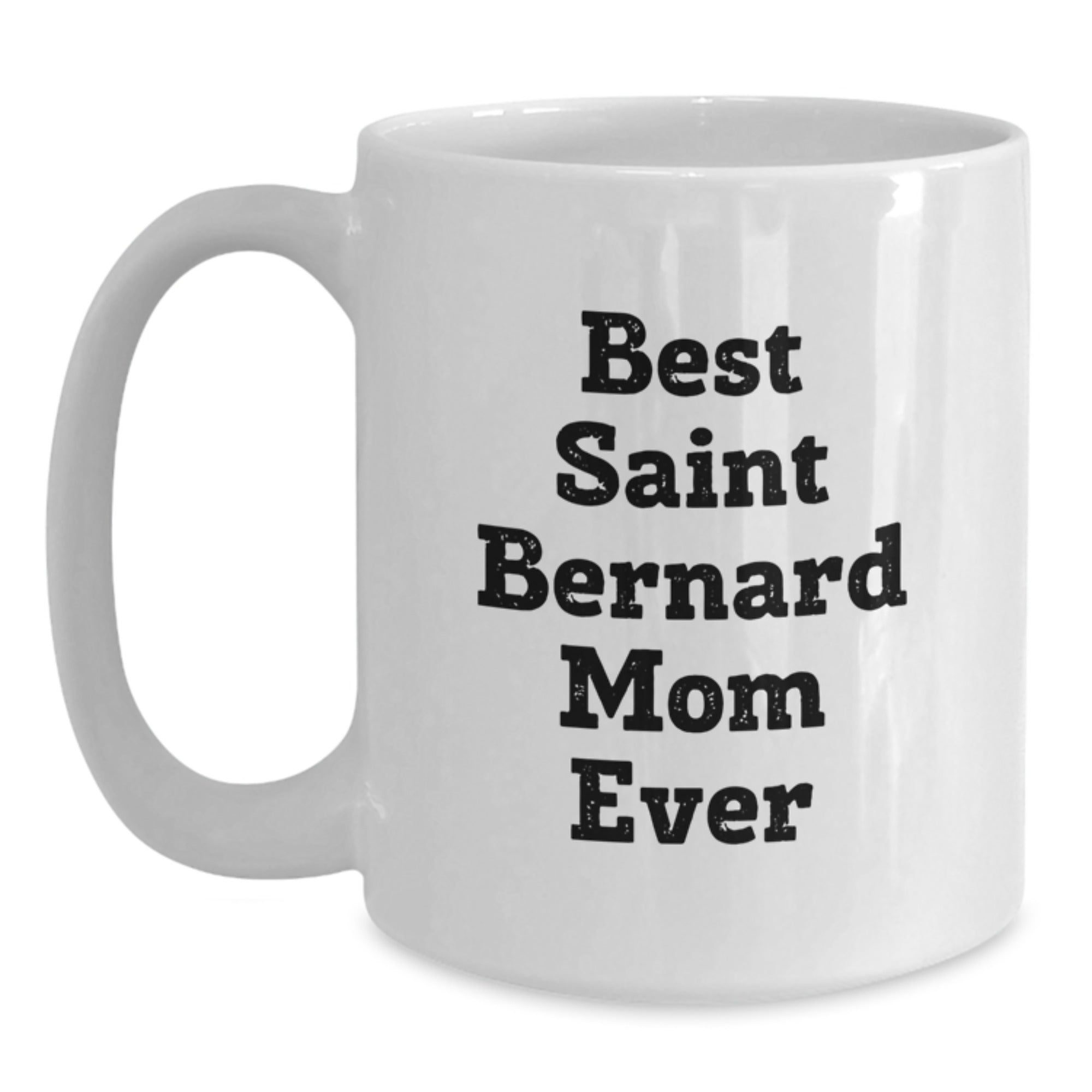 Saint Bernard Dog Mom Funny White Coffee Mug Gifts from Friends to Saint Bernard Dog Owners Best - Main