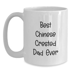 Funny Chinese Crested Dog Quotes for Dad, Best Dad Ever Gifts from Friends, White Coffee Mug for Chinese Crested Dog Lovers on Birthday - Main