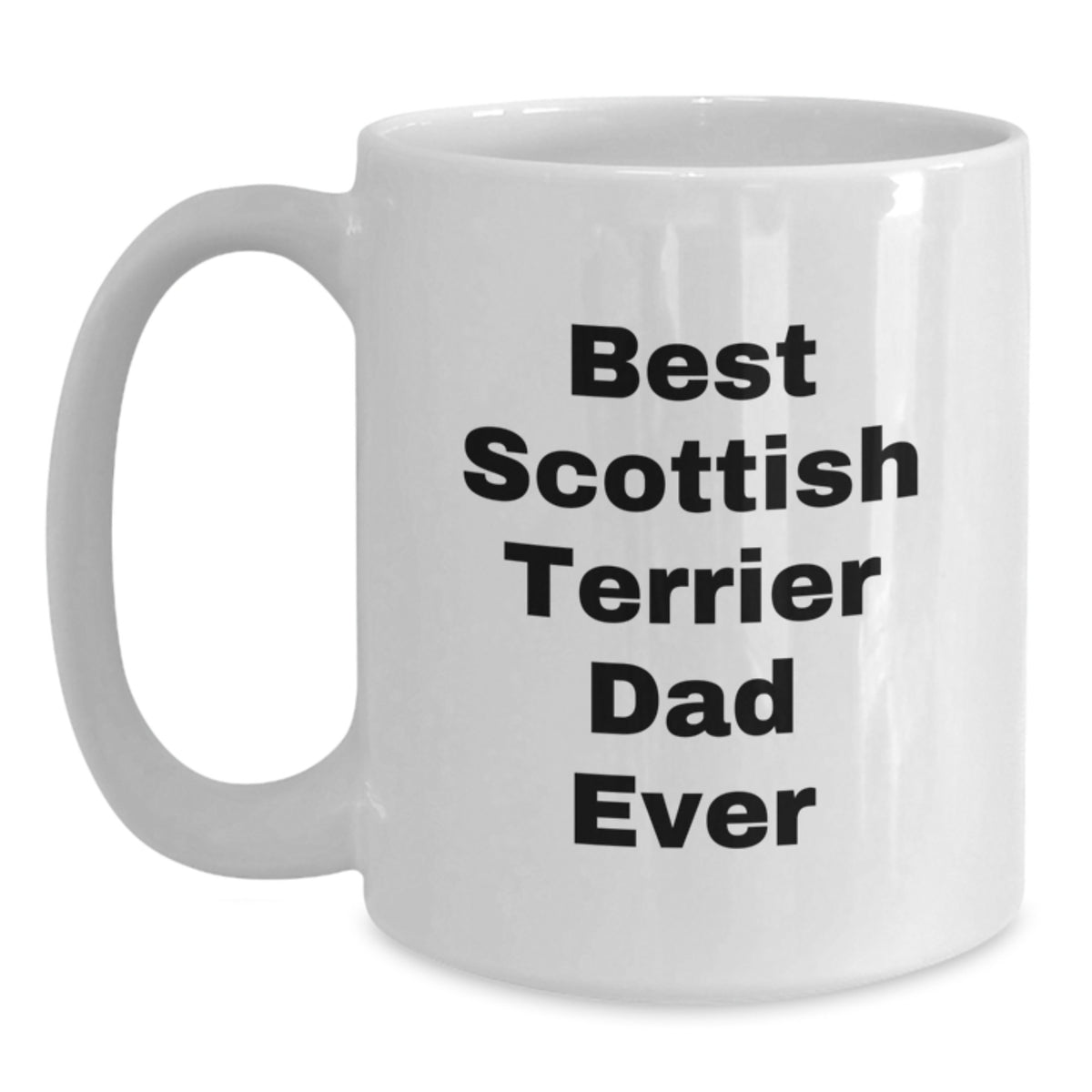 Funny Scottish Terrier Dad Ever Gifts for Him, White Coffee Mug for Birthday from Men to Family and Friends - Main