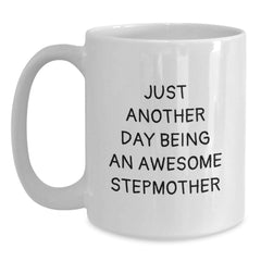 Funny Stepmother Gifts from Men for Stepmother - Just Another Day Being An Awesome Stepmother White Coffee Mug Birthday Unique Gifts - Main