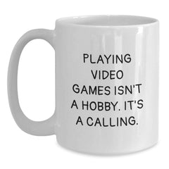 Funny Playing Video Games White Coffee Mug Gifts from Men to Friends for Christmas - 'Playing Video Games Isn't A Hobby It's A Calling' White Ceramic Mug - Main